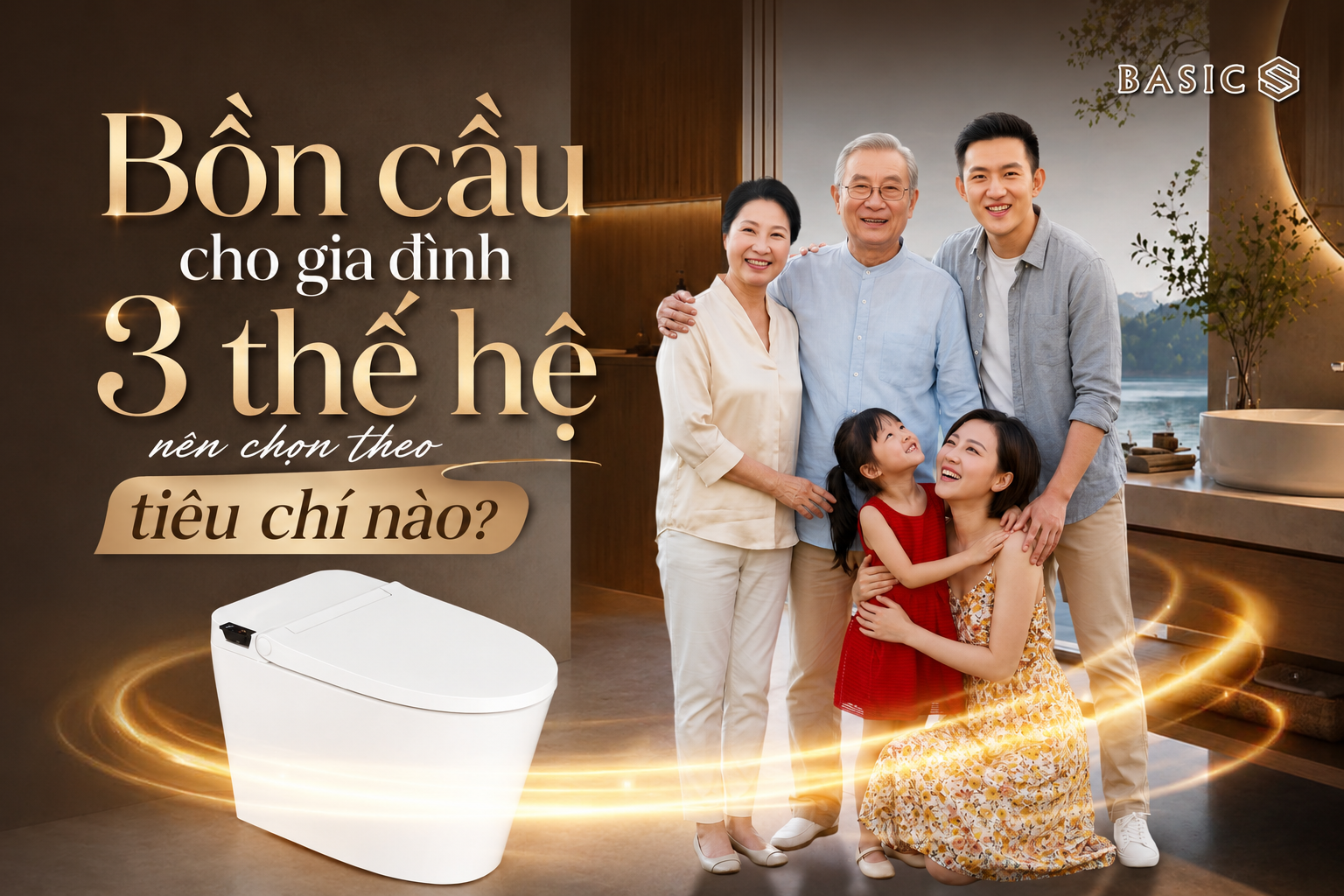 Bồn cầu cho gia đình 3 thế hệ nên chọn theo tiêu chí nào?